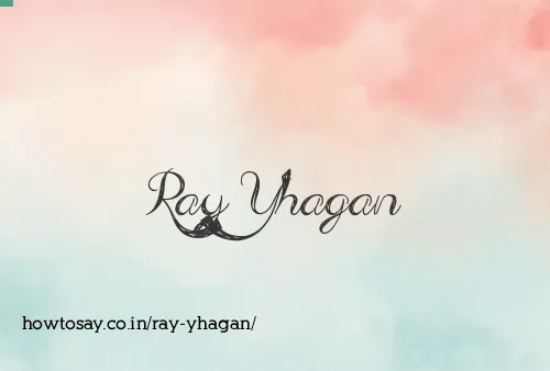 Ray Yhagan