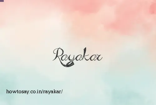 Rayakar