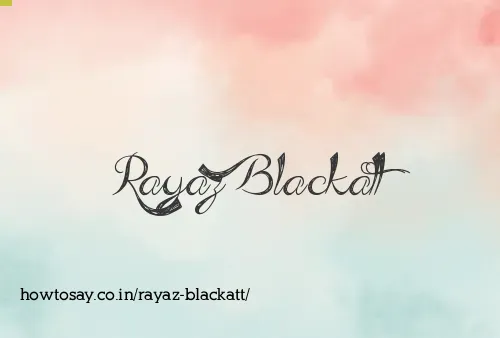 Rayaz Blackatt