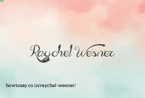 Raychel Wesner