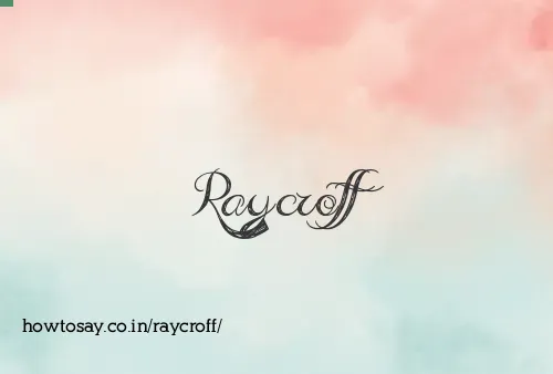 Raycroff