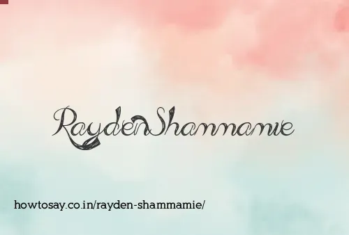 Rayden Shammamie