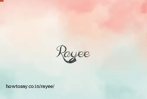 Rayee