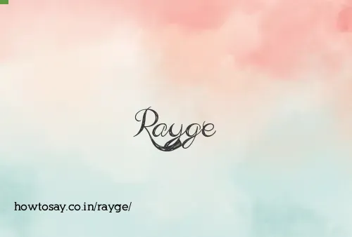 Rayge