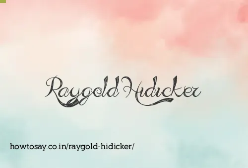 Raygold Hidicker