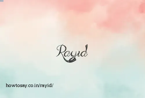 Rayid