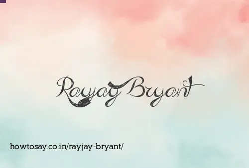 Rayjay Bryant