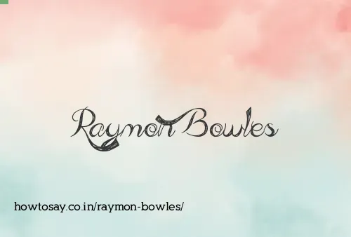 Raymon Bowles