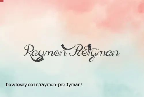 Raymon Prettyman