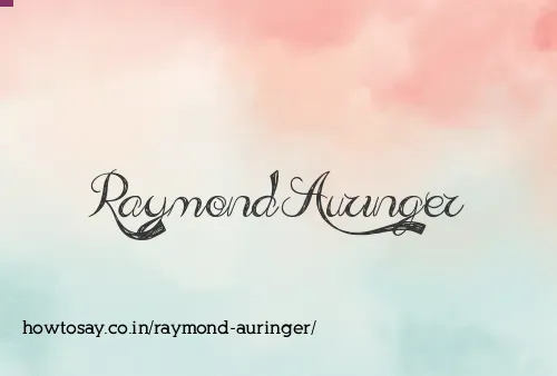 Raymond Auringer