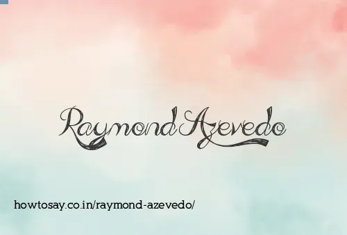 Raymond Azevedo