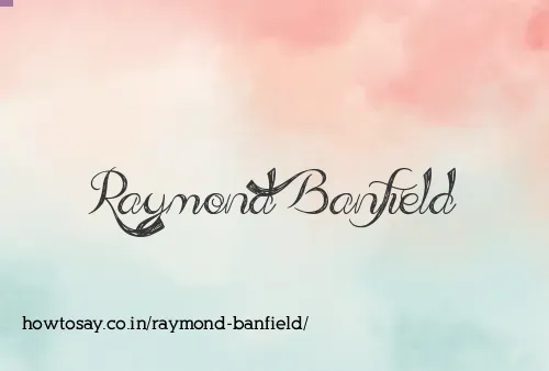 Raymond Banfield