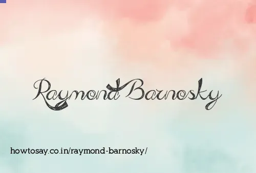 Raymond Barnosky