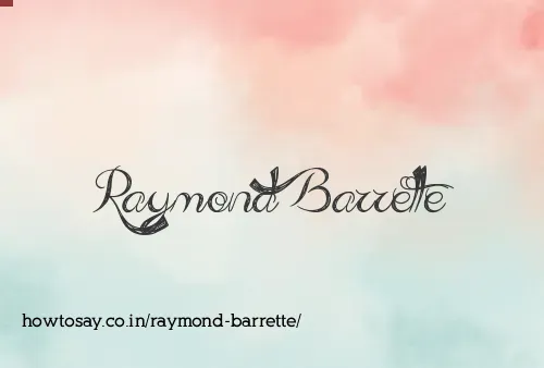 Raymond Barrette