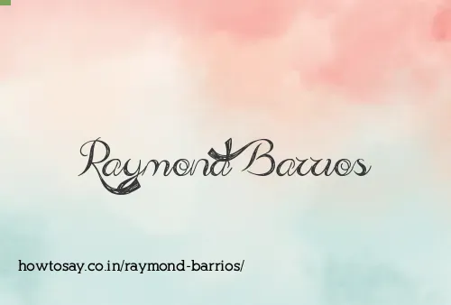 Raymond Barrios