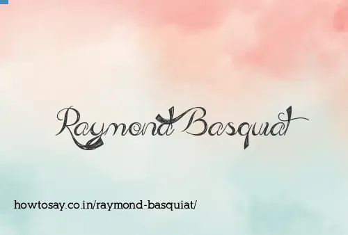 Raymond Basquiat