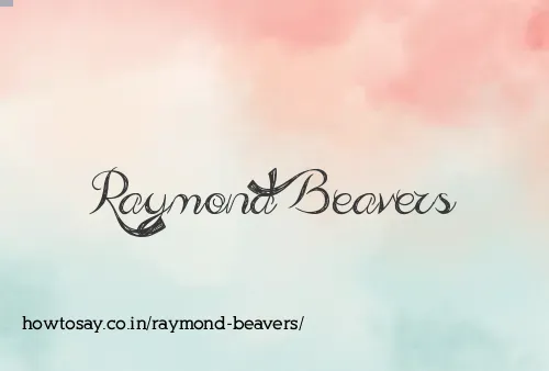 Raymond Beavers