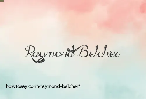 Raymond Belcher
