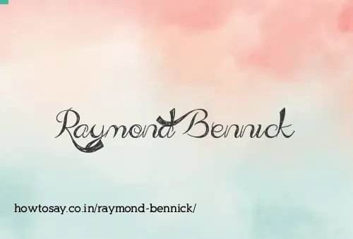 Raymond Bennick