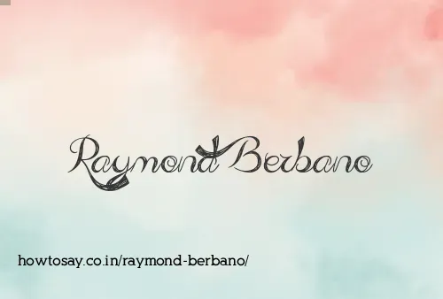 Raymond Berbano