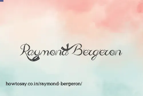 Raymond Bergeron