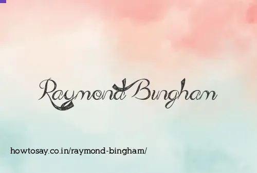 Raymond Bingham
