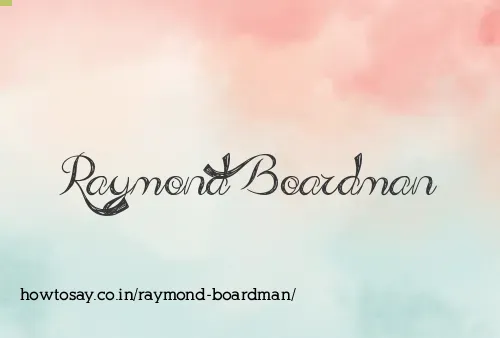 Raymond Boardman