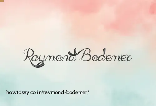 Raymond Bodemer