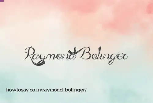 Raymond Bolinger