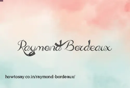 Raymond Bordeaux