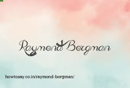 Raymond Borgman