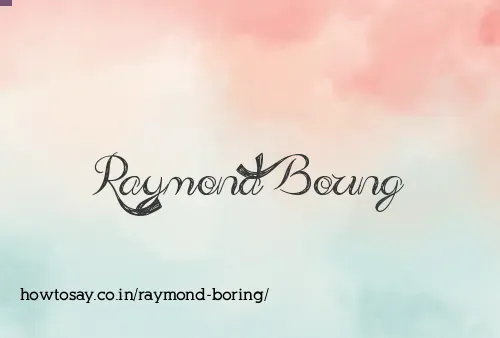 Raymond Boring