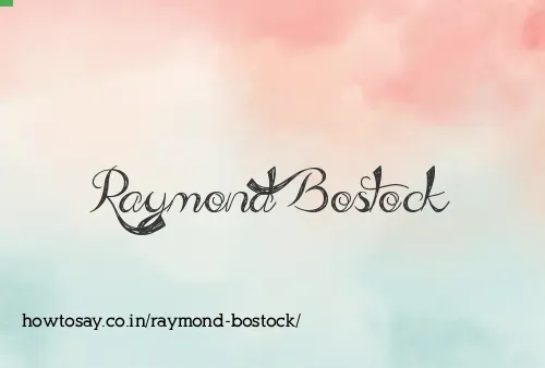 Raymond Bostock