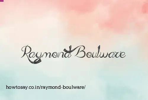 Raymond Boulware