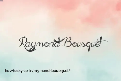 Raymond Bousquet