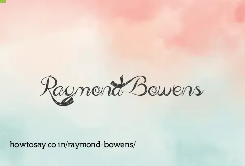 Raymond Bowens