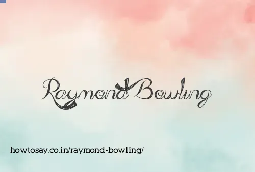 Raymond Bowling