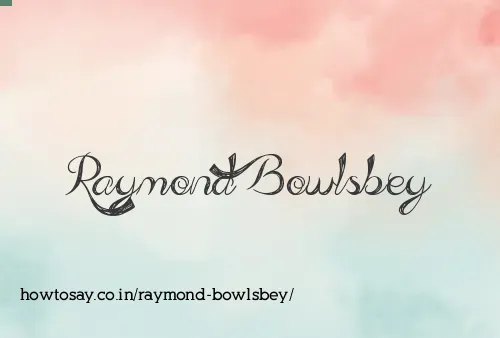 Raymond Bowlsbey