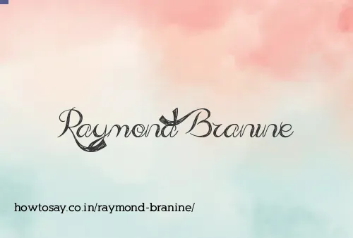 Raymond Branine