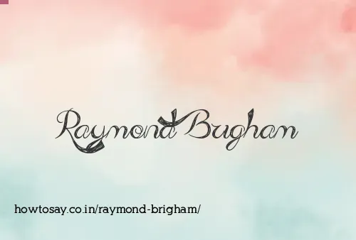 Raymond Brigham