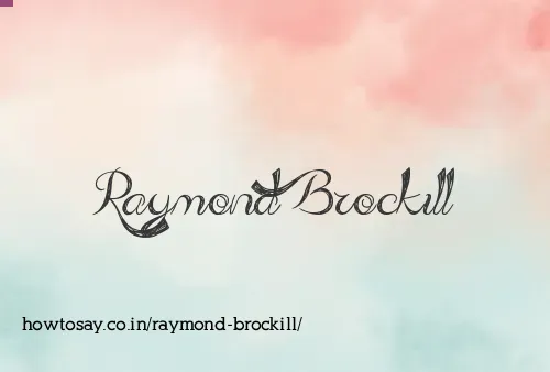 Raymond Brockill