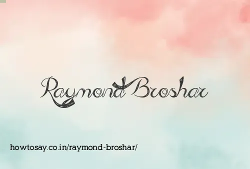 Raymond Broshar
