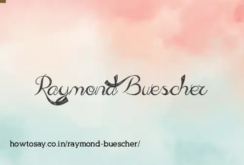 Raymond Buescher