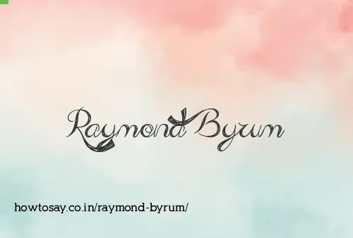Raymond Byrum
