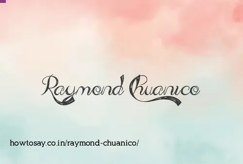 Raymond Chuanico