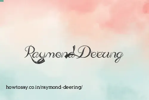 Raymond Deering