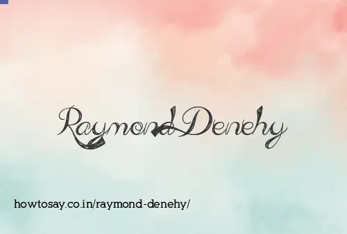 Raymond Denehy