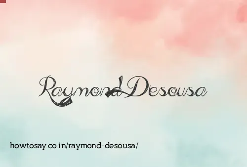 Raymond Desousa