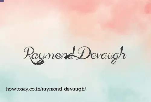 Raymond Devaugh