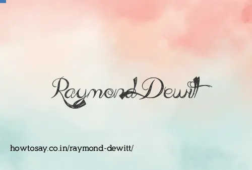 Raymond Dewitt